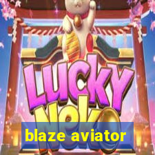 blaze aviator